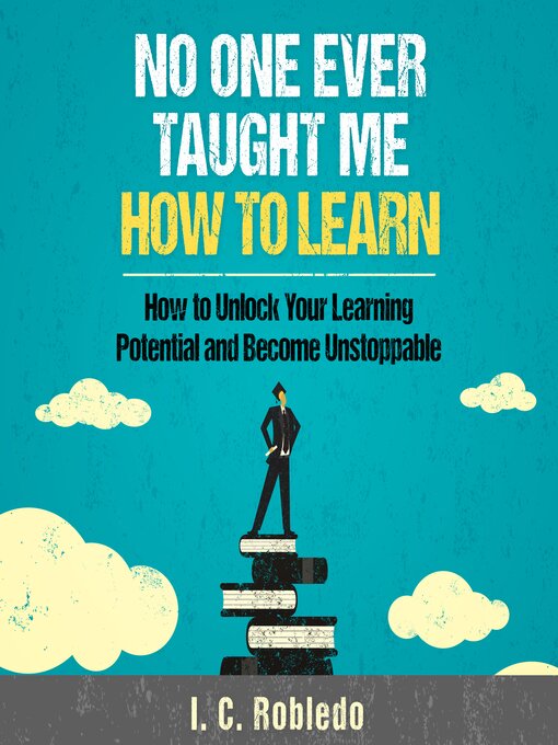 Title details for No One Ever Taught Me How to Learn by I. C. Robledo - Wait list
